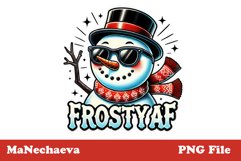 Frosty AF Funny Snowman Sublimation PNG | Cool Clipart Product Image 1