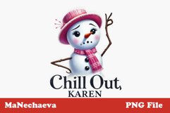 Chill Out Karen Snowman Sublimation PNG | Sarcastic Funny Product Image 1