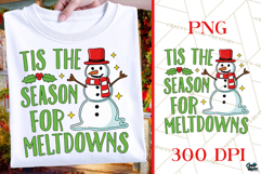Tis The Season For Meltdowns | Funny Snowman Christmas PNG Product Image 1
