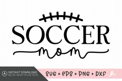 Soccer mom SVG, Game Day SVG, Funny Soccer Mom SVG Product Image 1
