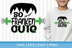 Halloween So Franken Cute Svg, Boy costume svg Frankenstein Product Image 1