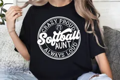 Crazy Proud Always Loud Softball Aunt SVG PNG Product Image 5
