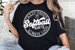Crazy Proud Always Loud Softball Auntie SVG PNG Product Image 5