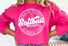 Crazy Proud Always Loud Softball Grandma SVG PNG Product Image 4