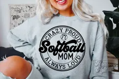 Crazy Proud Always Loud Softball Mom SVG PNG Product Image 2