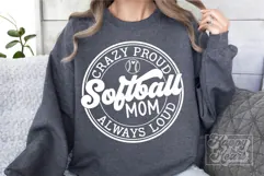 Crazy Proud Always Loud Softball Mom SVG PNG Product Image 4