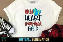 my heart is on that field softball mom sublimation design