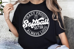 Crazy Proud Always Loud Softball Sister SVG PNG Product Image 5