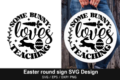 Some bunny loves teaching SVG - Easter Round Sign Design Product Image 1