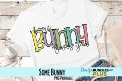Some Bunny Loves You Sublimation PNG Product Image 1