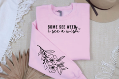 Some see weeds i see a wish Sleeve SVG Design Product Image 2