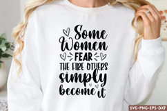 Some women fear the fire others SVG, Women Empowerment Product Image 1