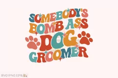 Somebody's Bomb Ass Dog Groomer T-shirt Design Product Image 1