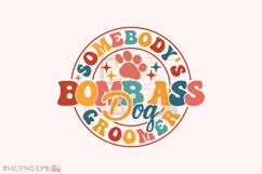 Somebody's Bomb Ass Dog Groomer T-shirt Design Product Image 1