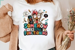Somehow I'm Still Functioning Funny Chicken PNG Design Product Image 2