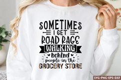 Sometimes i get road rage walking SVG, Sarcastic Quotes Product Image 1