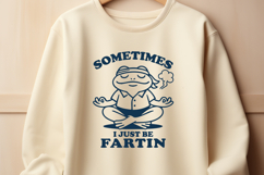 Funny Meditating Frog SVG PNG | Sometimes I Just Be Fartin Product Image 2