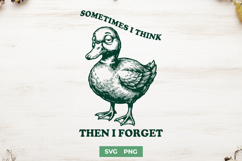 Sometimes I Think Then I Forget SVG - Funny Duck PNG Design Product Image 1