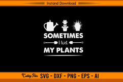 Sometimes I Wet My Plants Funny Garden SVG Product Image 1