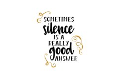 Sometimes Silence Is A Really Good Answer Product Image 1
