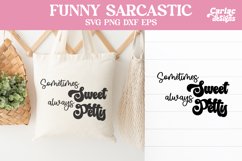 Sometimes Sweet Always Petty SVG