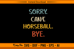 Sorry Can’t Horseball Bye Funny Horseball SVG Product Image 1