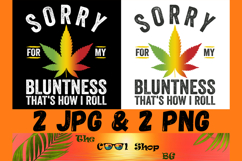 Sorry For My Bluntness Png, That&#039;s How I Roll Png Product Image 1