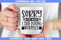 Sorry for what i said during burpees SVG | Fitness SVG Product Image 1