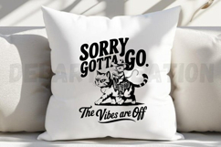 Sorry Gotta Go The Vibes Are Off SVG Product Image 5