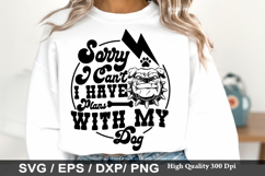 Dog mom SVG Design - Sorry I Can t I Have Plans With my Dog Product Image 5