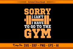 Sorry I Can’t I Have To Go To The Gym SVG Design Product Image 1