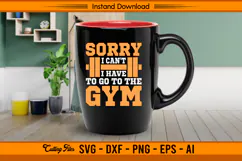 Sorry I Can’t I Have To Go To The Gym SVG Design Product Image 3