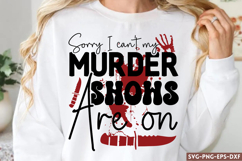 Sorry I can&#039;t my murder shows SVG,True Crime SVG Product Image 1