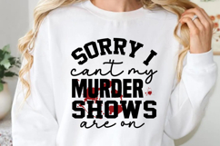 Sorry i can&#039;t my murder shows are on SVG, True Crime SVG Product Image 1