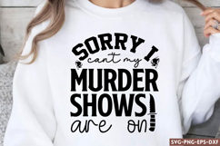 Sorry i can&#039;t my murder shows SVG, True Crime SVG Product Image 1