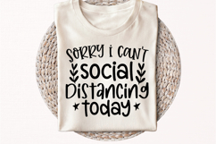 Sorry I Can&#039;t Social Distancing Today SVG, Funny Quote SVG Product Image 2