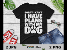 Sorry I Can&#039;t I Have Plans With My Dog Png Product Image 2