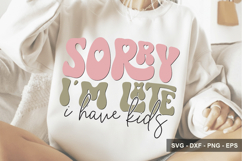 Sorry I'm Late I Have Kids - Mother's Day Design Product Image 1