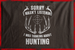 Sorry I Wasn't Listening About Hunting Product Image 2