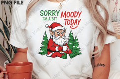 Sorry I&#039;m a Bit Moody Today,Christmas Png Product Image 2