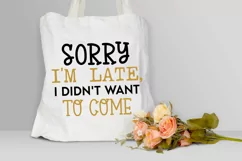 Sorry I'm Late I Didn't SVG, Tote Bag SVG Design Product Image 2
