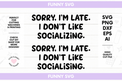 Sorry Im Late I Dont Like Socializing SVG