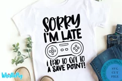 Sorry I'm Late I Had To Get To A Save Point SVG Video Game Product Image 1
