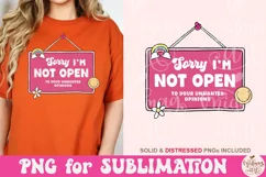 Sorry I'm Not Open to Your Unwanted Opinions PNG Product Image 4