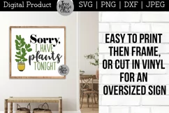 Sorry I Have Plants Tonight Snarky Gardening Quote Digital File shown in a large frame in a room.  Easy to print then frame, or cut in vinyl for an oversized sign.