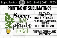 instructions for using this Sorry I have Plants Tonight gardening quote digital file in png or jpeg format for printing or sublimation projects