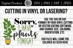 instructions for using this Sorry I Have Plants Tonight quote digital file in svg or dxf format for cricut, silhouette, or laser projects