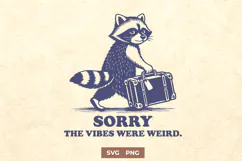 Funny Raccoon SVG Sorry the Vibes Were Weird Sarcastic PNG Product Image 1