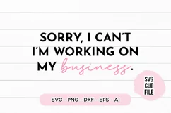 Small Business SVG Sorry I'm Working On My Business Product Image 2