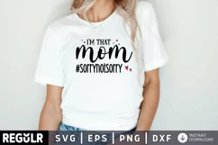 Im that mom sorrynotsorry SVG, Mom Hustle SVG Design Product Image 1
